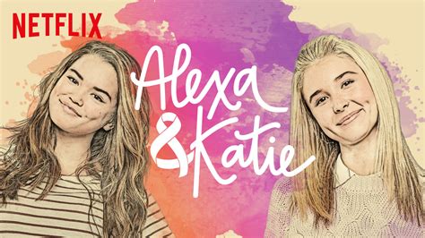 Netflixs Teen Sitcom “alexa And Katie” Renewed For Season 3 New On