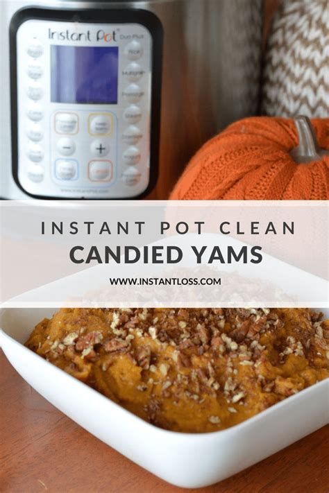 Candied yams are actually made from sweet potatoes, these tubers are native to the americas. Clean Eating Instant Pot Candied Yams | Recipe (With ...