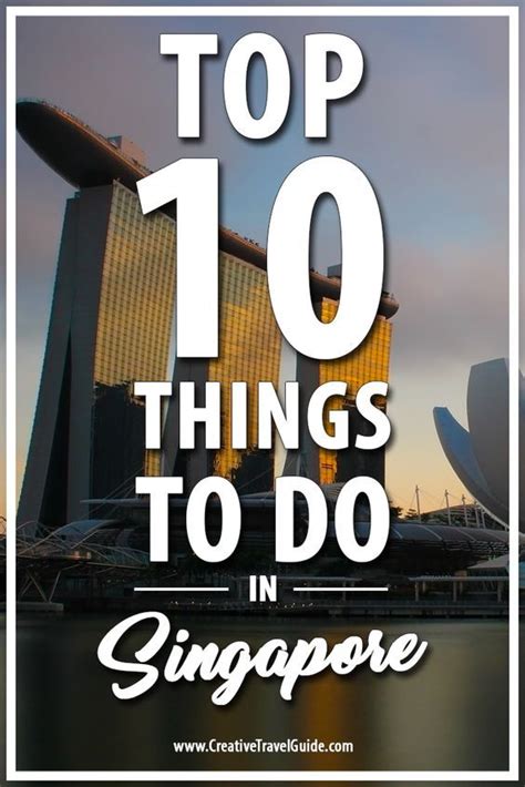 Top 10 Things To Do In Singapore Creative Travel Guide Singapore