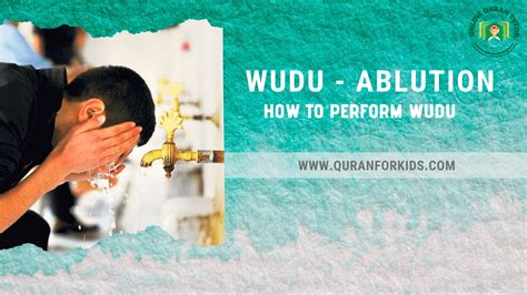 Wudu Step By Step How To Perform Wudu Or Ablution Quran For Kids