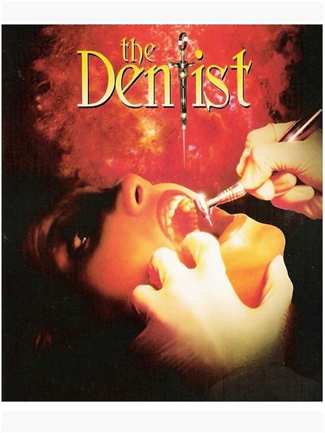 The Dentist Horror Scariest Movie Poster For Sale By Rosales