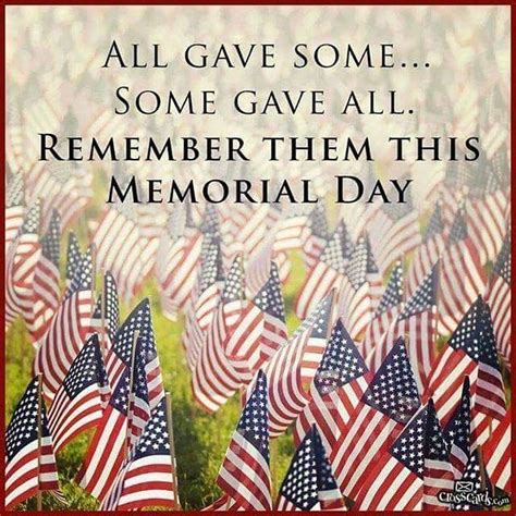 All Gave Some Some Gave All Remembering Them This Memorial Day