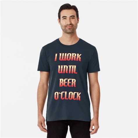 I Work Until Beer O Clock Funny Retro Quote Essential T Shirt By