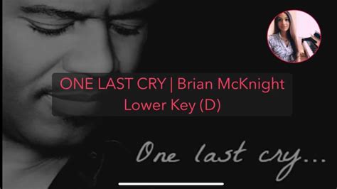 One Last Cry Brian Mcknight Piano Accompaniment Lower Key D