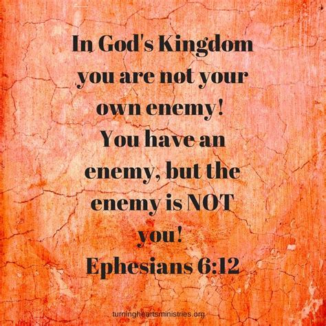 You Are Not Your Own Enemy Enemy Ephesians 6 12 Quotes