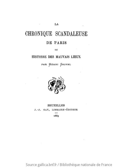 La Chronique Scandaleuse De Paris Ou Histoire Des Mauvais Lieux Par Henri Sauval Gallica