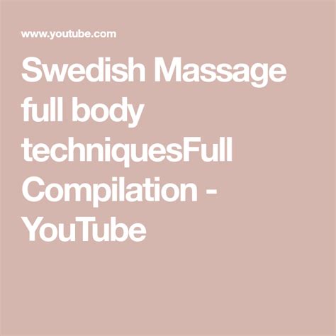 Swedish Massage Full Body Techniquesfull Compilation Youtube Full
