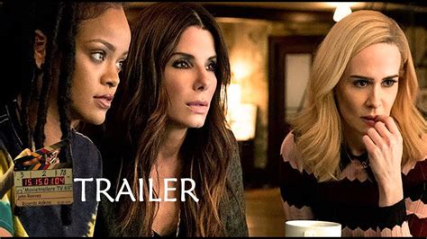 Ocean S 8 Exclusive Trailer 2018 Sandra Bullock Cate Blanchett Anne Hathaway Comedy Movie
