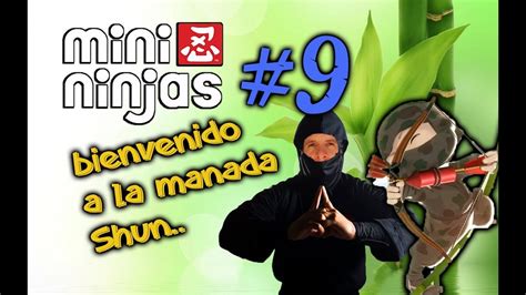 Mini Ninjas 9 Bienvenido A La Manada Shun Youtube