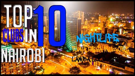 Top 10 Clubs In Nairobi Nightlife Youtube