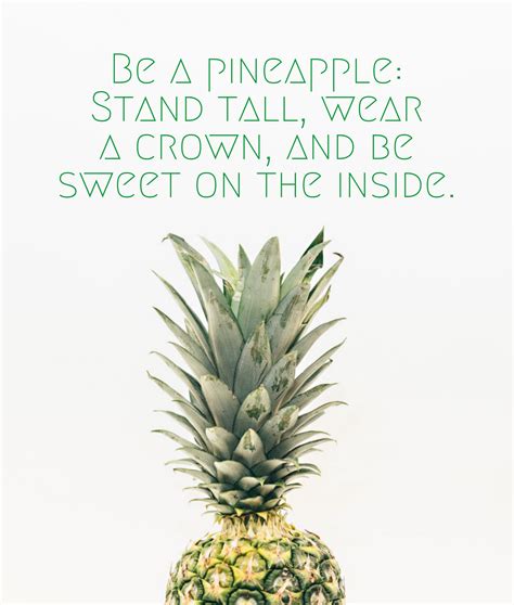 Be A Pineapple Stand Tall Wear A Crown And Be Sweet On The Inside 🍍