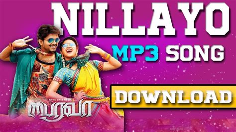 Besides you can add downloaded musics to your own playlist within our music library feature. Download 🎵 Nillayo Mp3 song 🎵From bairavaa (2016) Movie - YouTube