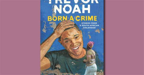 Excerpt Trevor Noah’s “born A Crime” Cbs News