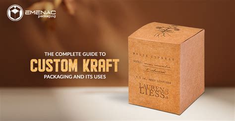 The Complete Guide To Custom Kraft Packaging And Its Uses Emenac