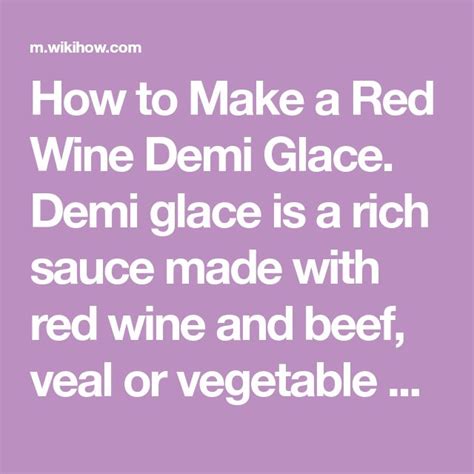 How To Make A Red Wine Demi Glace 9 Steps With Pictures Demi Glace