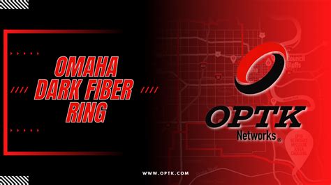 The Omaha Dark Fiber Ring Optk Networks