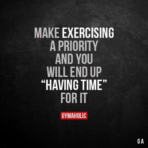 Make Exercising A Priority Sport Motivation Fitness Motivation Quotes