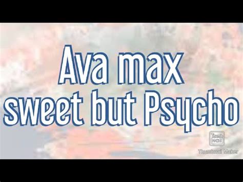 For business inquiries, submissions and other issues please contact me: Sweet but Psycho lyrics - YouTube