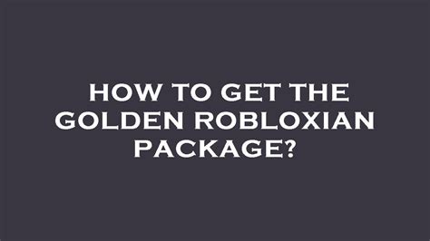 How To Get The Golden Robloxian Package Youtube