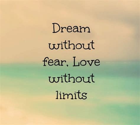 Dream Without Fear Love Without Limits Saying Pictures