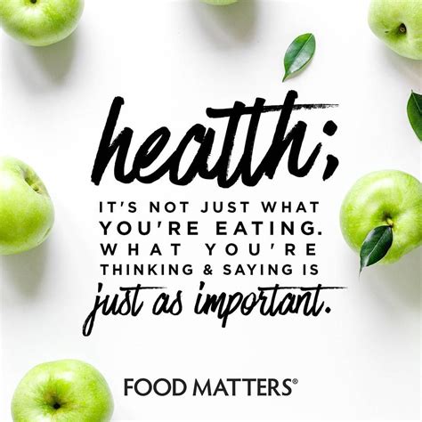 What You Eat What You Say What You Think Equally As Important Foodmatters Youmatter