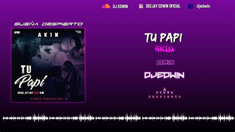 Tu Papi Akim Remix DjEdwin YouTube