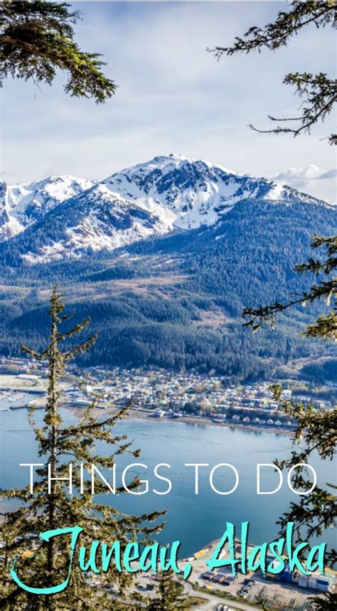 20 Unreal Things To Do In Juneau Alaska You Dont Want To Miss