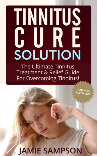 Tinnitus Cure Solution The Ultimate Tinnitus Treatment And Relief Guide