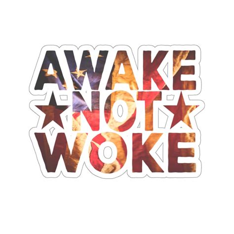 Awake Not Woke Sticker Not Woke Decal Etsy