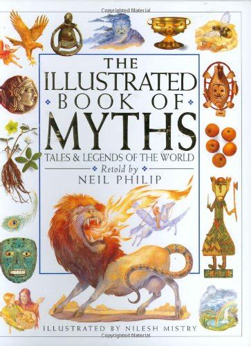 Illustrated Book Of Myths By Neil Philip