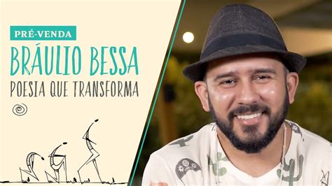 This information might be about you, your preferences or your device and is mostly used to make the site work as you expect it to. POESIA QUE TRANSFORMA | BRÁULIO BESSA PRÉ-VENDA - YouTube