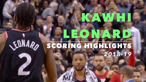 Kawhi Leonard Scoring Highlights 2018 19 Youtube