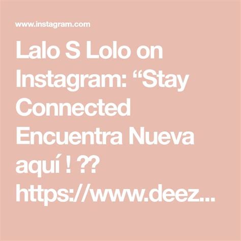Lalo S Lolo On Instagram Stay Connected Encuentra Nueva Aquí 💯