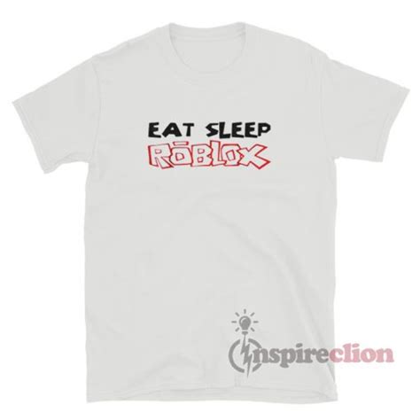Eat Sleep Roblox T Shirt For Womens Or Mens