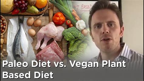 paleo diet vs vegan plant based diet youtube