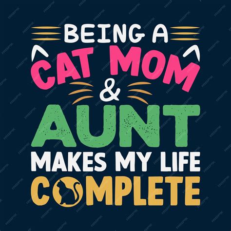 Premium Vector Being A Cat Mom And Aunt T Shirt Design