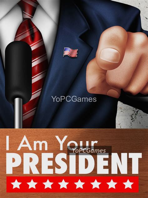 I Am Your President Pc Game Download