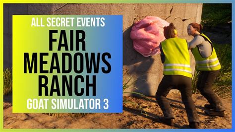 Goat Simulator 3 Fairmeadows Ranch All Secret Eventsquests