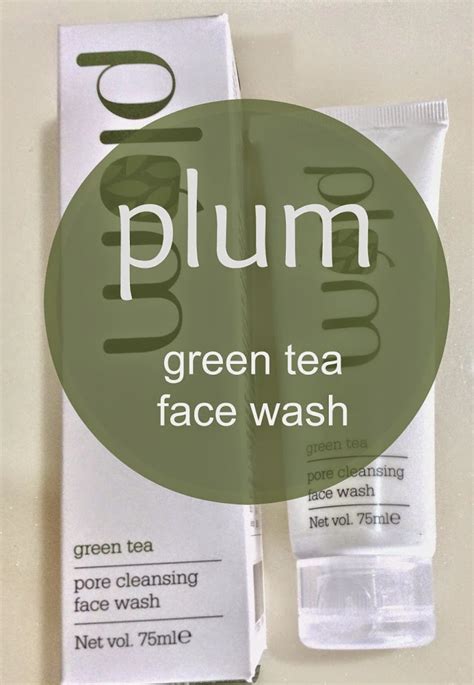Plum Green Tea Pore Cleansing Face Wash Review The Bombay Brunette