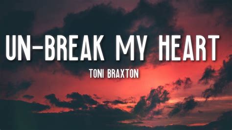 Un Break My Heart Toni Braxton Lyrics Youtube
