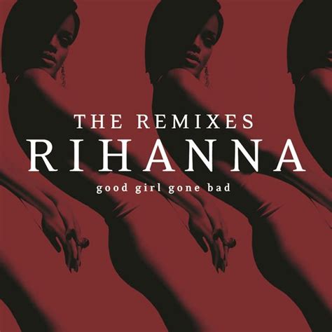 Rihanna Good Girl Gone Bad The Remixes Cd → Køb Cden Billigt Her Guccadk
