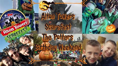 Alton Towers Scarefest 2018 The Potters Birthday Weekend Youtube