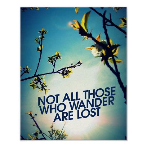 Not All Those Who Wander Are Lost Poster Zazzle Lost Poster