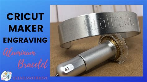 Cricut Maker Engraving How To Engrave Aluminum Bracelets Youtube