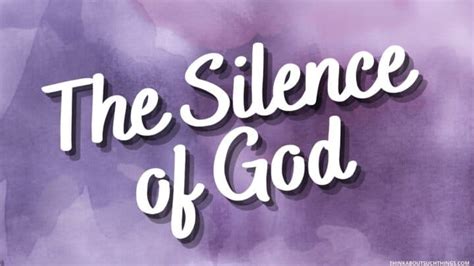 When God Is Silent 5 Practical Things You Can Do Think About Such Things
