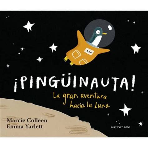 Pinguinauta La Gran Aventura Hacia La Luna La Calendula