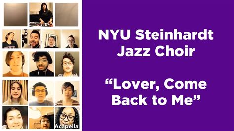 Lover Come Back To Me Nyu Steinhardt Jazz Choir Youtube