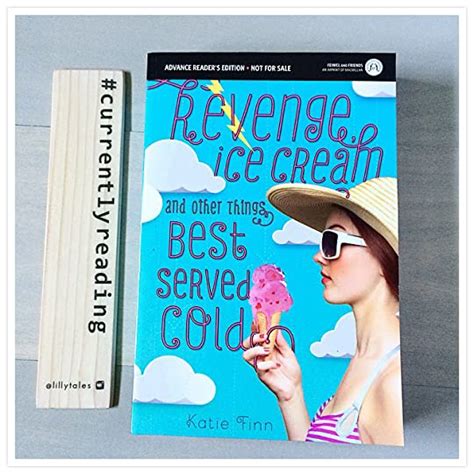 Revenge Ice Cream And Other Things Best Served Cold By Katie Finn Goodreads