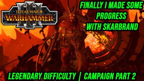 Total War Warhammer Legendary Difficulty Skarbrand I Was Able