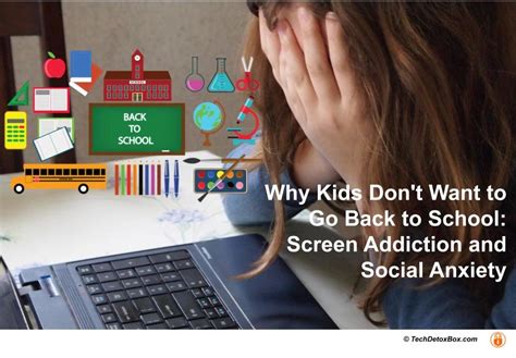 Kids Dont Want To Go Back To School Screen Addiction And Social Anxiety